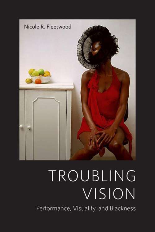 Book cover of Troubling Vision: Performance, Visuality, and Blackness