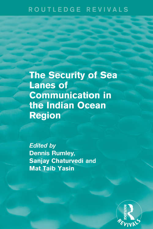 Book cover of The Security of Sea Lanes of Communication in the Indian Ocean Region (Routledge Revivals)