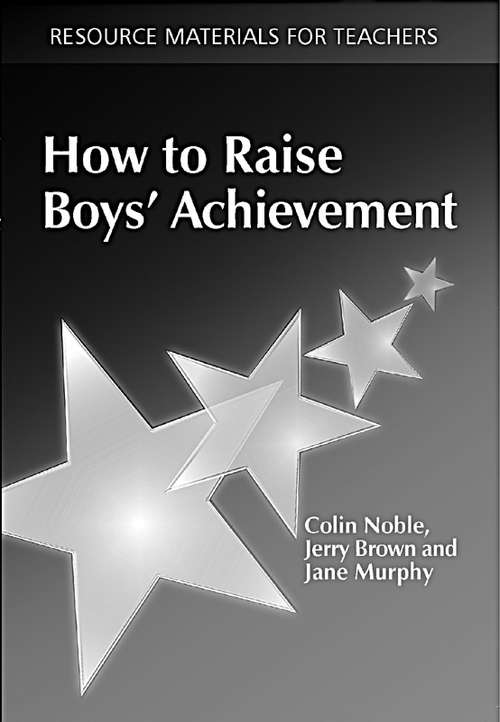 Book cover of How To Raise Boys' Achievement