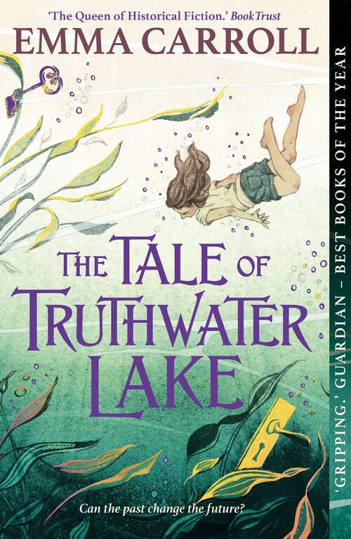 Book cover of The Tale of Truthwater Lake: 'Absolutely gorgeous.' Hilary McKay (Main)