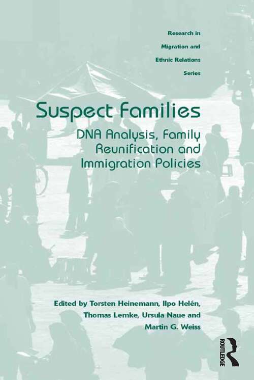 Book cover of Suspect Families: DNA Analysis, Family Reunification and Immigration Policies (Research In Migration And Ethnic Relations Ser.)