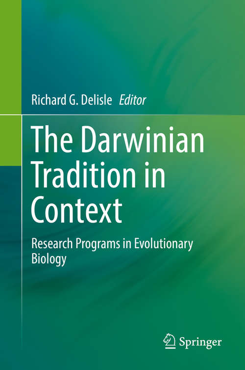 Book cover of The Darwinian Tradition in Context: Research Programs in Evolutionary Biology (1st ed. 2017)