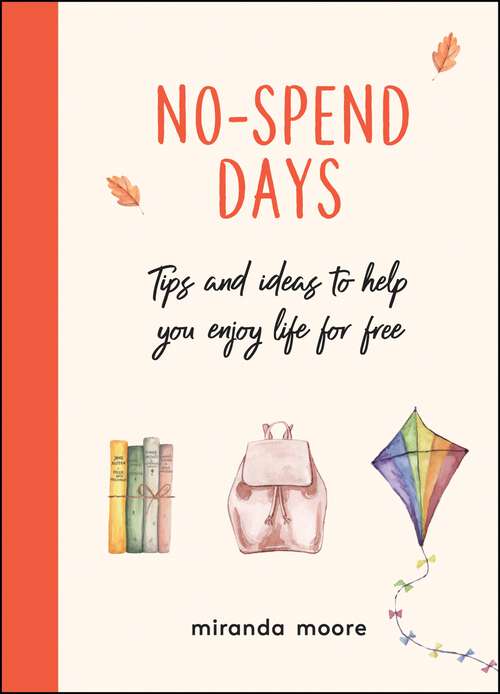 Book cover of No-Spend Days: Tips and Ideas to Help You Enjoy Life for Free