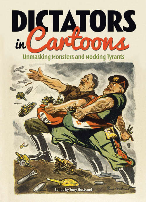 Book cover of Dictators in Cartoons: Unmasking Monsters and Mocking Tyrants