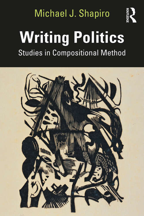 Book cover of Writing Politics: Studies in Compositional Method