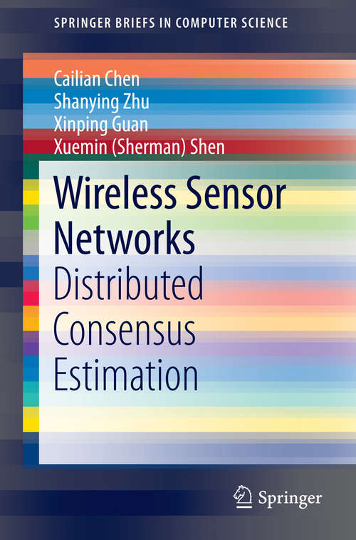 Book cover of Wireless Sensor Networks: Distributed Consensus Estimation (2014) (SpringerBriefs in Computer Science)