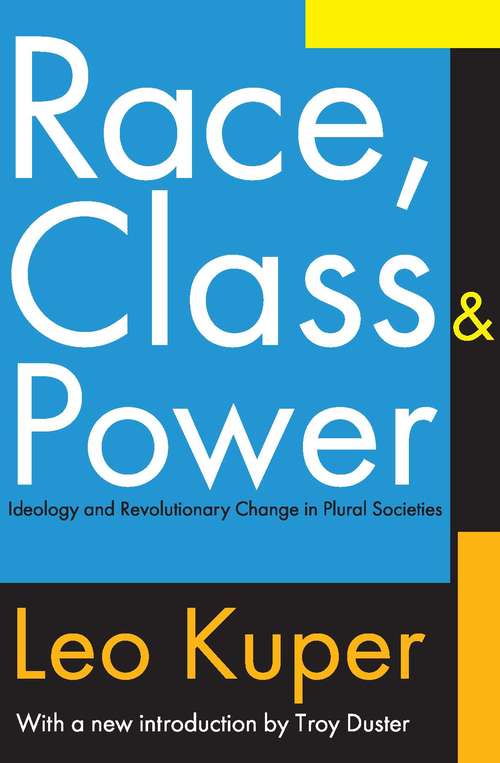 Book cover of Race, Class, and Power: Ideology and Revolutionary Change in Plural Societies