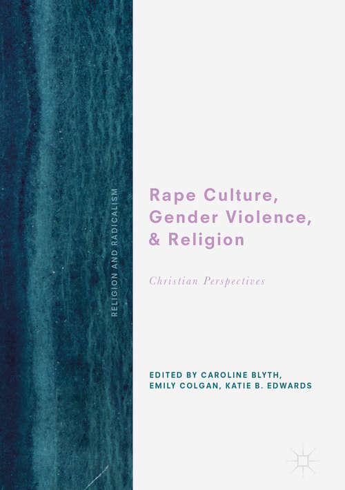 Book cover of Rape Culture, Gender Violence, and Religion: Christian Perspectives (Religion and Radicalism)