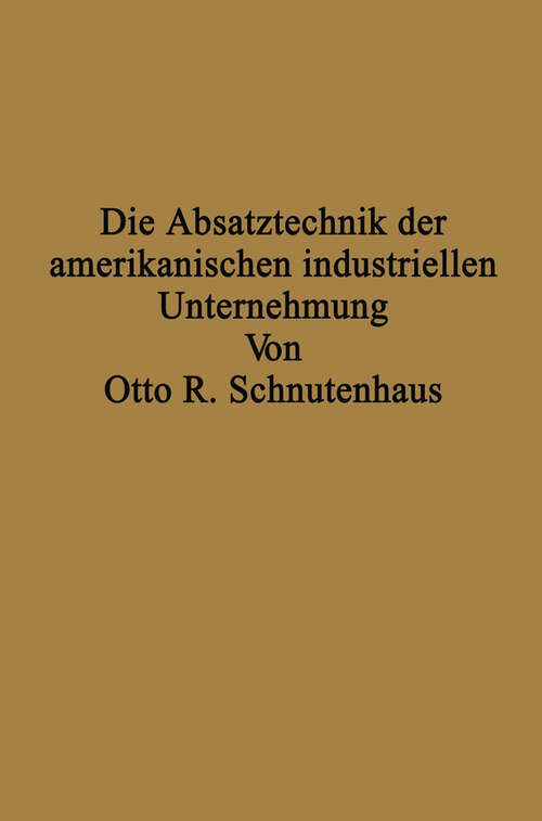 Book cover of Die Absatztechnik der amerikanischen industriellen Unternehmung (1927)