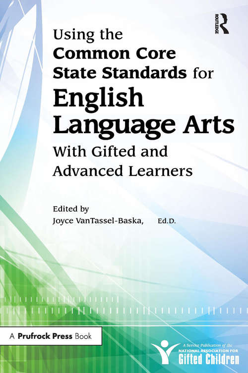 Book cover of Using the Common Core State Standards for English Language Arts With Gifted and Advanced Learners
