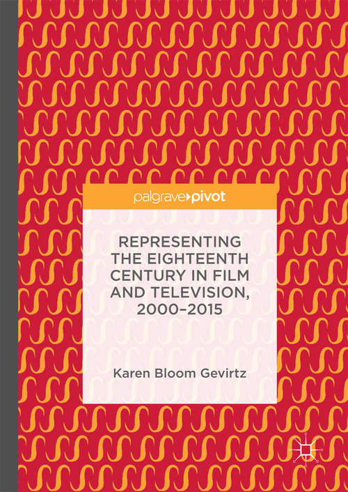 Book cover of Representing the Eighteenth Century in Film and Television, 2000–2015