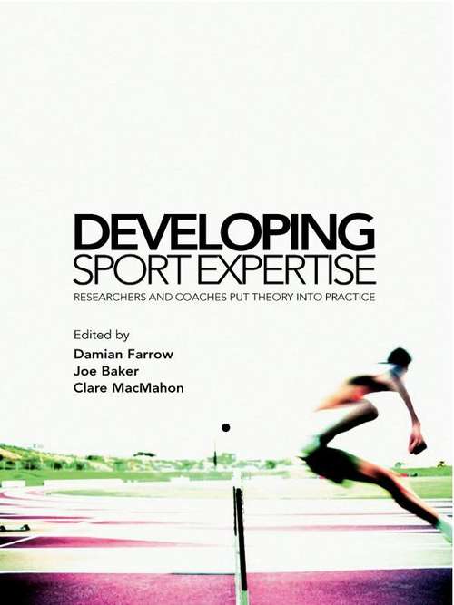 Book cover of Developing Sport Expertise: Researchers and Coaches put Theory into Practice (PDF)