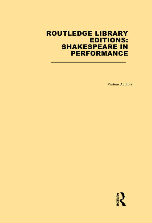 Book cover of Routledge Library Editions: Shakespeare in Performance (Routledge Library Editions: Shakespeare in Performance)
