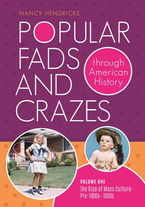 Book cover of Popular Fads and Crazes through American History [2 volumes]: [2 volumes]