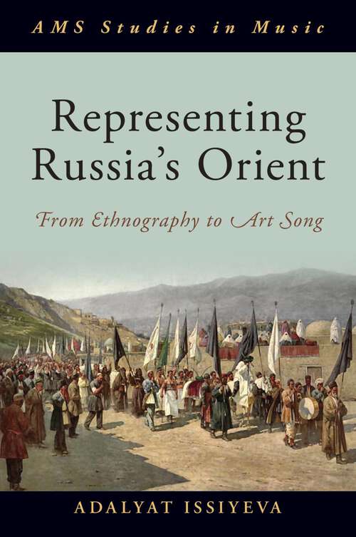 Book cover of Representing Russia's Orient: From Ethnography to Art Song (AMS Studies in Music)