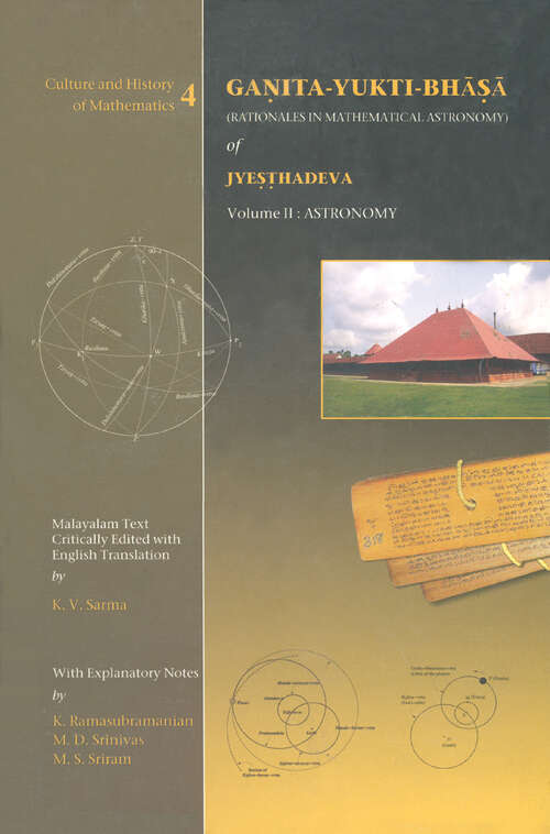 Book cover of Ganita-Yukti-Bhasa (Rationales Mathematical Astronomy) of Jyesthadeva: Volume II - Astronomy (Culture And History Of Mathematics #4)