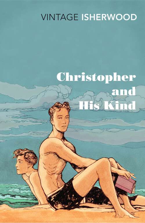 Book cover of Christopher and His Kind: A Biography (FSG Classics)