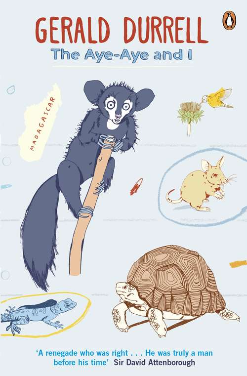 Book cover of The Aye-Aye and I: A Rescue Journey To Save One Of The World's Most Intriguing Creatures From Extinction