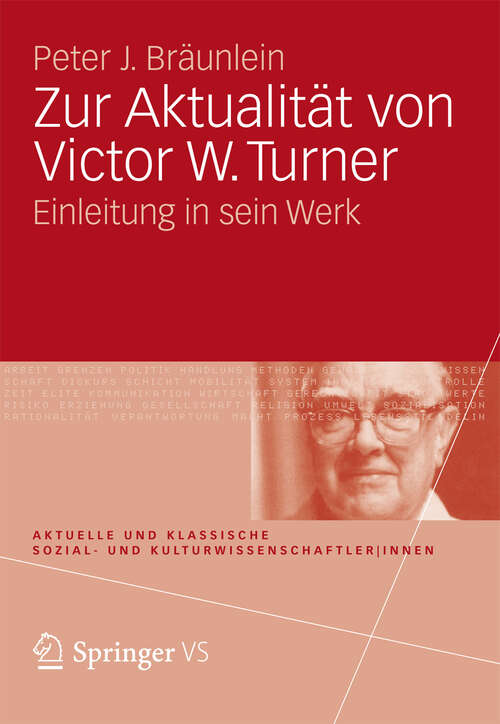 Book cover of Zur Aktualität von Victor W. Turner: Einleitung in sein Werk (2012) (Aktuelle und klassische Sozial- und KulturwissenschaftlerInnen)