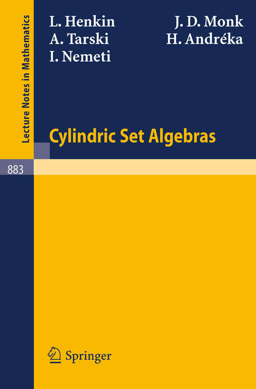 Book cover of Cylindric Set Algebras (1981) (Lecture Notes in Mathematics #883)