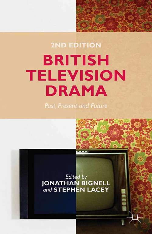 Book cover of British Television Drama: Past, Present and Future (2nd ed. 2014)