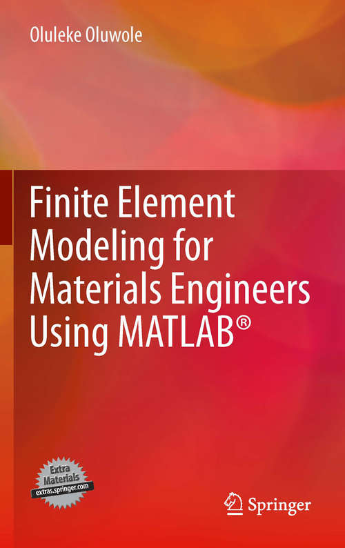 Book cover of Finite Element Modeling for Materials Engineers Using MATLAB® (2011)