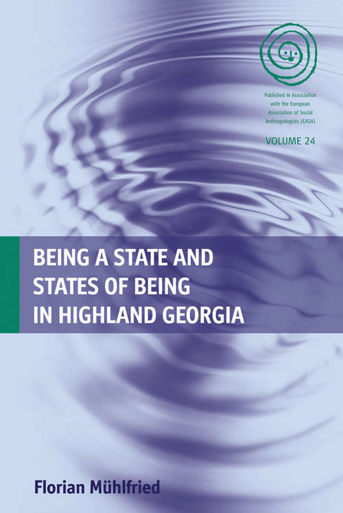 Book cover of Being a State and States of Being in Highland Georgia (EASA Series #24)