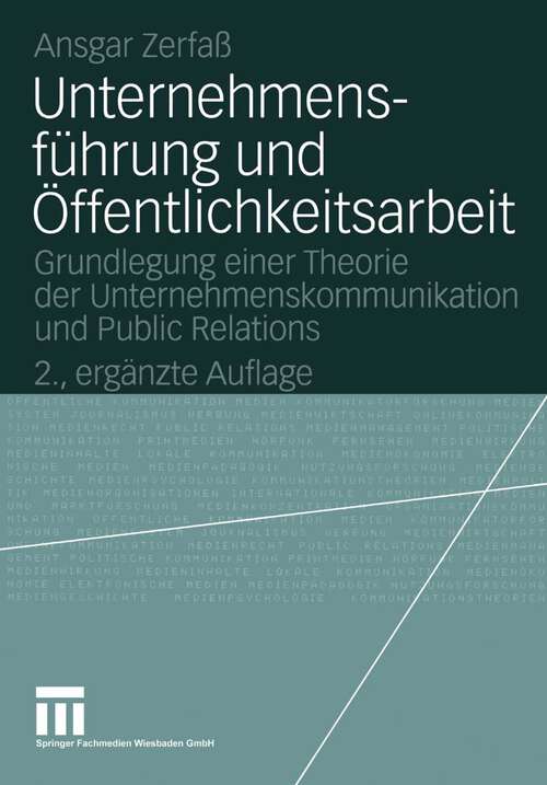 Book cover of Unternehmensführung und Öffentlichkeitsarbeit: Grundlegung einer Theorie der Unternehmenskommunikation und Public Relations (2.Aufl. 2004) (Organisationskommunikation)