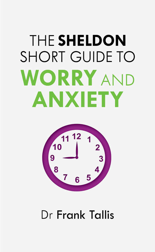Book cover of The Sheldon Short Guide to Worry and Anxiety