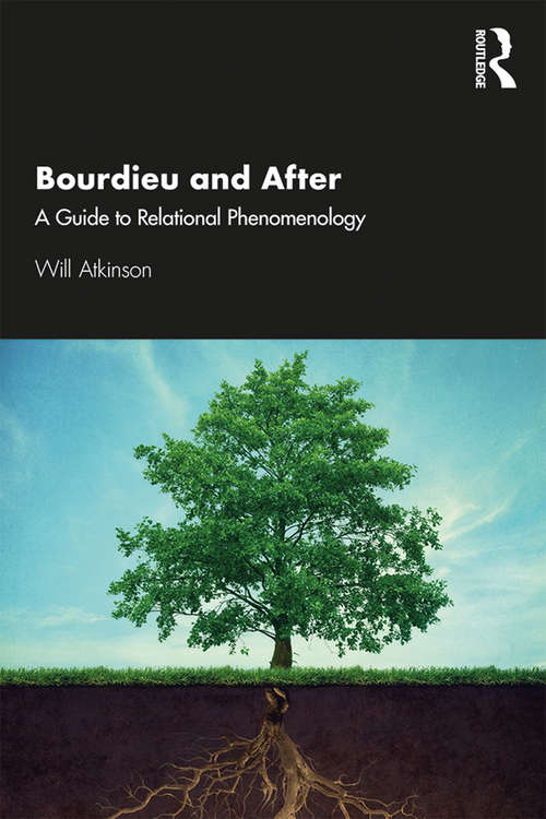 Book cover of Bourdieu and After: A Guide to Relational Phenomenology