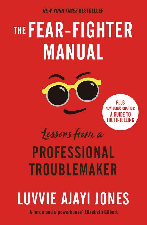 Book cover of The Fear-Fighter Manual: Lessons from a Professional Troublemaker