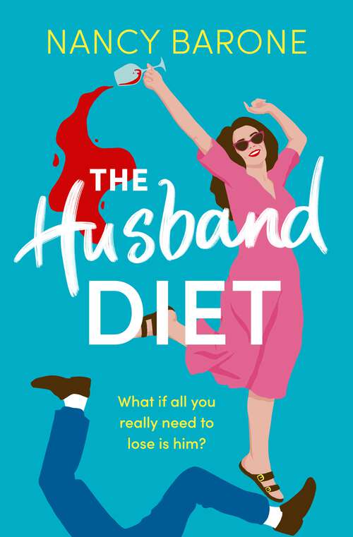 Book cover of The Husband Diet: An Absolutely Laugh-out-loud And Addictive Page-turner (The Husband Trilogy)