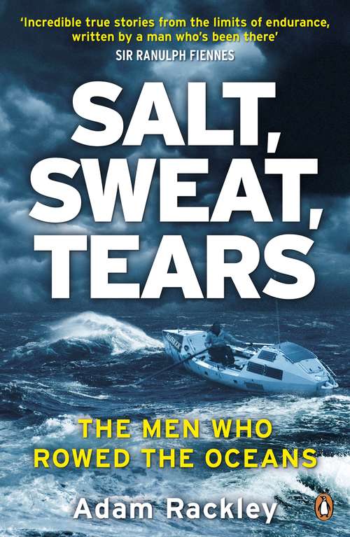Book cover of Salt, Sweat, Tears: The Men Who Rowed the Oceans