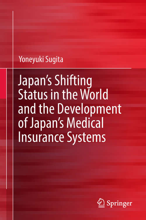 Book cover of Japan's Shifting Status in the World and the Development of Japan's Medical Insurance Systems