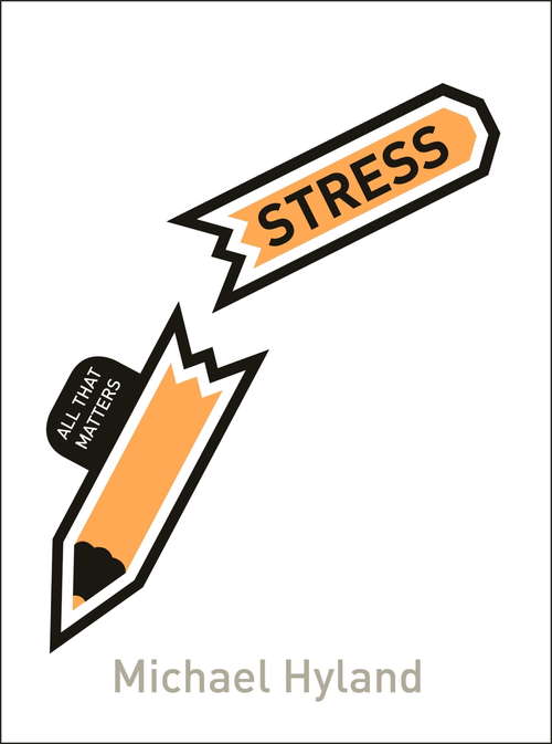 Book cover of Stress: All That Matters (All That Matters)