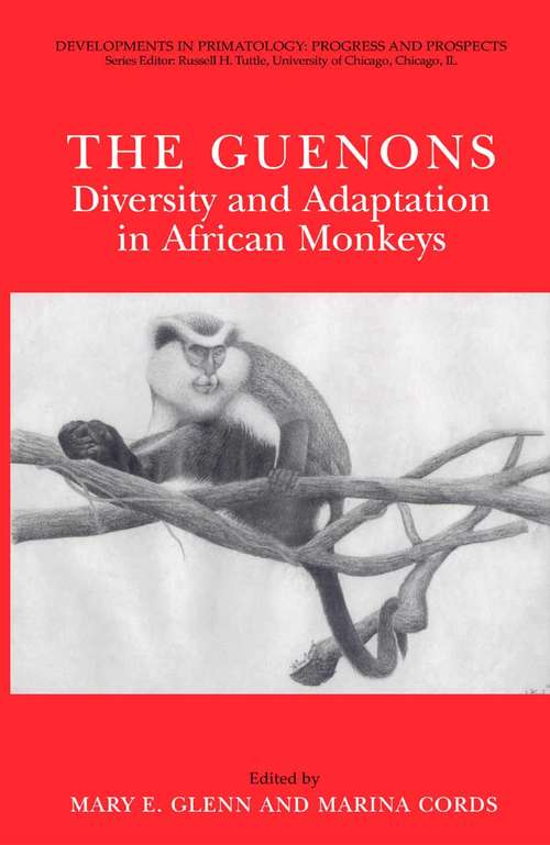 Book cover of The Guenons: Diversity and Adaptation in African Monkeys (2002) (Developments in Primatology: Progress and Prospects)
