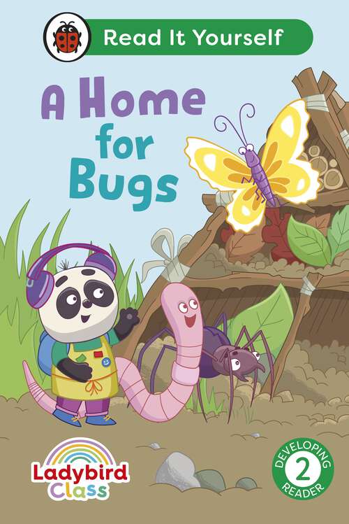 Book cover of Ladybird Class A Home for Bugs: Read It Yourself - Level 2 Developing Reader (Read It Yourself)