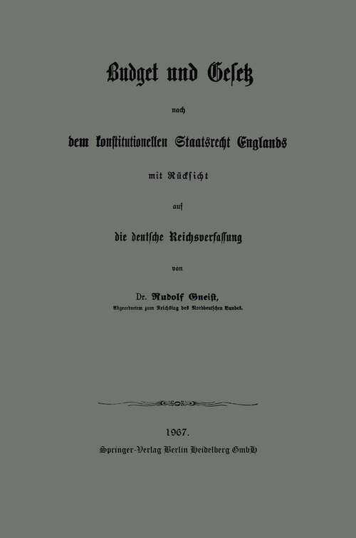 Book cover of Budget und Gesetz nach dem konstitutionellen Staatsrecht Englands: Mit Rücksicht auf die deutsche Reichsverfassung (1867)