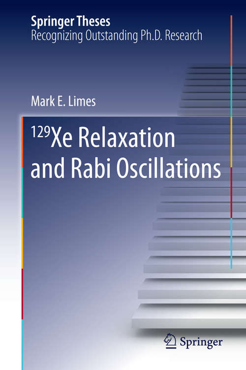 Book cover of 129 Xe Relaxation and Rabi Oscillations (2015) (Springer Theses)