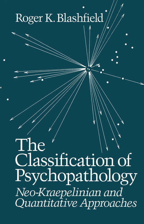 Book cover of The Classification of Psychopathology: Neo-Kraepelinian and Quantitative Approaches (1984)