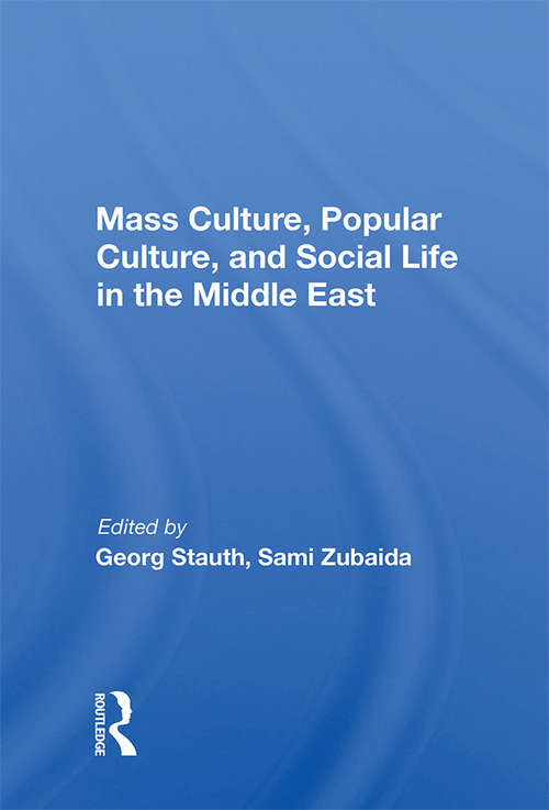 Book cover of Mass Culture, Popular Culture, And Social Life In The Middle East