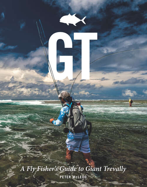 Book cover of GT: A Flyfisher's Guide to Giant Trevally
