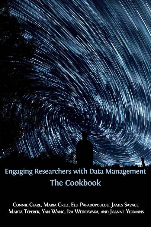 Book cover of Engaging Researchers with Data Management: The Cookbook (Open Reports Series #8)