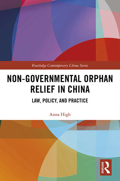 Book cover of Non-Governmental Orphan Relief in China: Law, Policy, and Practice (Routledge Contemporary China Series)