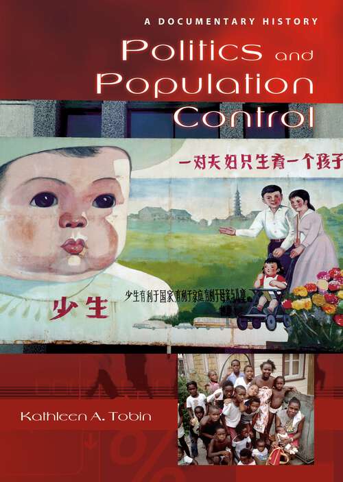 Book cover of Politics and Population Control: A Documentary History (Non-ser.)