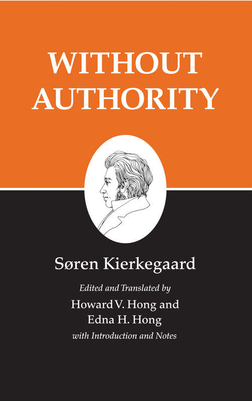 Book cover of Kierkegaard's Writings, XVIII, Volume 18: Without Authority