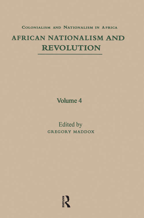 Book cover of African Nationalism and Revolution (Colonialism And Nationalism In Africa Ser.: Vol. 4)