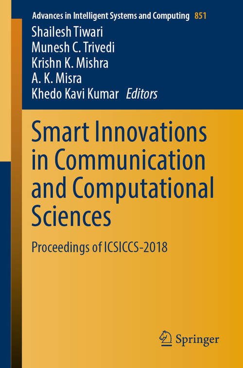 Book cover of Smart Innovations in Communication and Computational Sciences: Proceedings Of Icsiccs 2017, Volume 2 (1st ed. 2019) (Advances In Intelligent Systems and Computing #670)