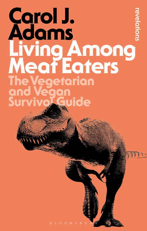 Book cover of Living Among Meat Eaters: The Vegetarian and Vegan Survival Guide (Bloomsbury Revelations)