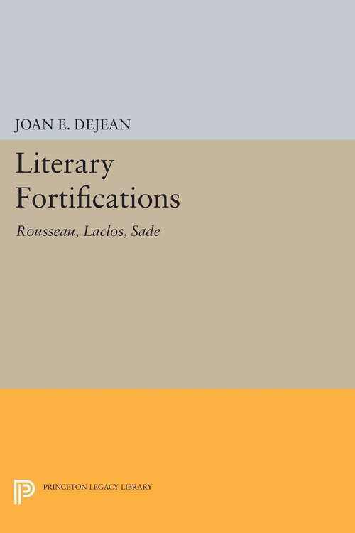 Book cover of Literary Fortifications: Rousseau, Laclos, Sade